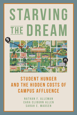 Starving the Dream: Student Hunger and the Hidd... 1421450909 Book Cover
