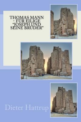 Thomas Mann - Für Eilige "joseph Und Seine Brüder" [German] 1535218037 Book Cover