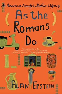 As the Romans Do: An American Family's Italian ... 006093395X Book Cover