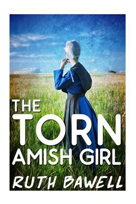 The Torn Amish Girl 1535270276 Book Cover