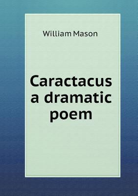 Caractacus a dramatic poem 5518746059 Book Cover