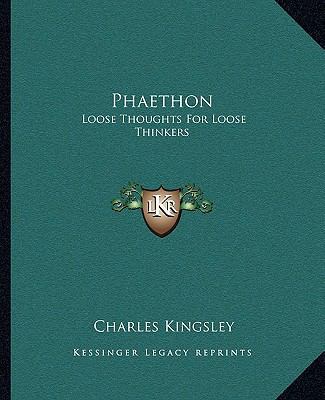 Phaethon: Loose Thoughts For Loose Thinkers 1162679476 Book Cover