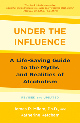 Under the Influence: A Life-Saving Guide to the... 0593358228 Book Cover