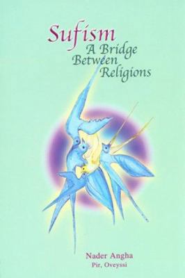 Sufism: A Bridge Between Religions 0910735557 Book Cover