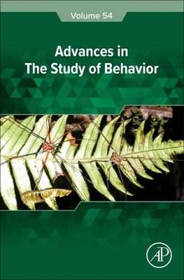 Advances in the Study of Behavior: Volume 54 0323990940 Book Cover