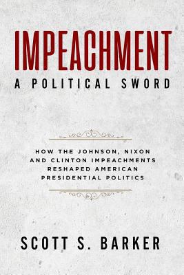 Impeachment - A Political Sword: How The Johnso... 1940773709 Book Cover