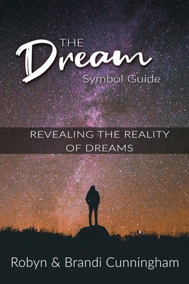 The Dream Symbol Guide: Revealing the Reality o... 1953143008 Book Cover