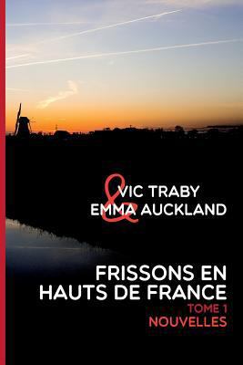 Frissons en Hauts de France [French] 1539137643 Book Cover