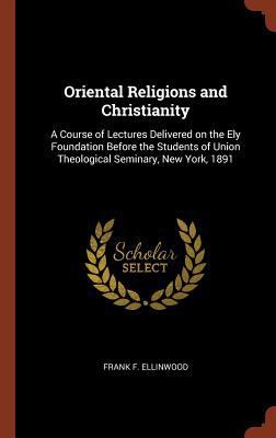Oriental Religions and Christianity: A Course o... 1374959979 Book Cover
