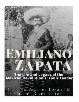 Emiliano Zapata: The Life and Legacy of the Mex... 1546723366 Book Cover