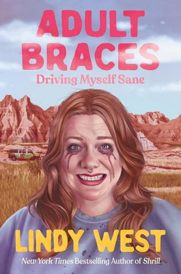 Adult Braces: Driving Myself Sane 030683183X Book Cover