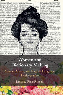 Women and Dictionary-Making: Gender, Genre, and... 1316638197 Book Cover