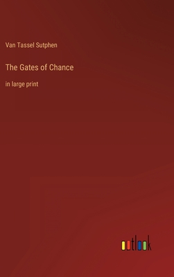 The Gates of Chance: in large print 3368624091 Book Cover