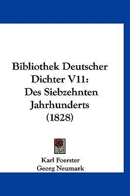 Bibliothek Deutscher Dichter V11: Des Siebzehnt... [German] 1120473225 Book Cover