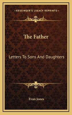 The Father: Letters To Sons And Daughters 1166131920 Book Cover