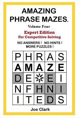 Amazing Phrase Mazes Volume 4: Expert Edition f... 0997011637 Book Cover