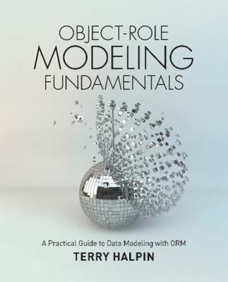 Object-Role Modeling Fundamentals: A Practical ... 1634620747 Book Cover