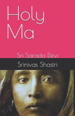 Holy Ma: Sri Sarada Devi B0F5PY6HRJ Book Cover