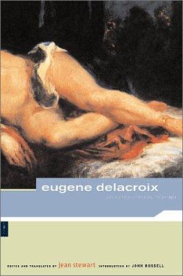 Eugene Delacroix: Selected Letters, 1813-1863 0878466320 Book Cover