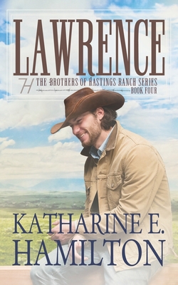 Lawrence: The Brothers of Hastings Ranch Series... 1735812544 Book Cover