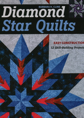 Diamond Star Quilts: Easy Construction; 12 Skil... 1617459763 Book Cover