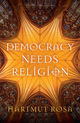 Democracy Needs Religion 1509561226 Book Cover