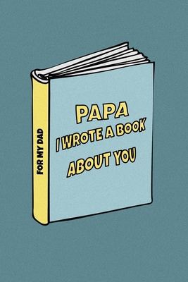 Papa I wrote a book about you: Birthday gift fr... 170804387X Book Cover