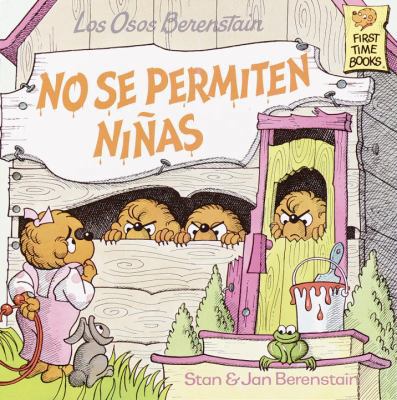 Los Osos Berenstain No Se Permiten Ninas = The ... [Spanish] 0679854312 Book Cover