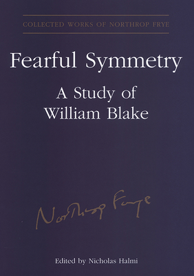 Fearful Symmetry: A Study of William Blake 0802089836 Book Cover