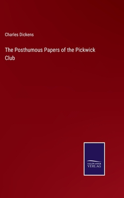 The Posthumous Papers of the Pickwick Club 3375045417 Book Cover