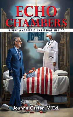 Echo Chambers: Inside America's Political Divide 1963883829 Book Cover