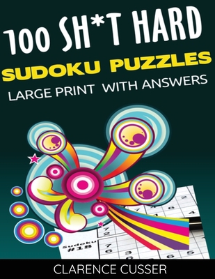 100 SH*T Hard Sudoku Puzzles LARGE Print With A... [Large Print] 1671951646 Book Cover