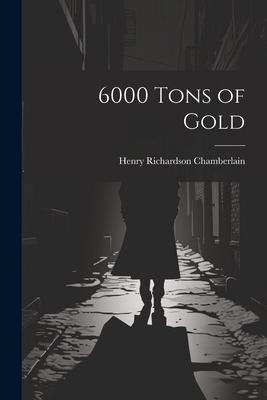 6000 Tons of Gold 1022065262 Book Cover