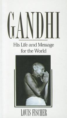 Gandhi: His Life and Message for the World 0756980186 Book Cover