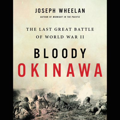 Bloody Okinawa Lib/E: The Last Great Battle of ... 1549157590 Book Cover