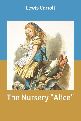 The Nursery "Alice" B084QH2FZC Book Cover