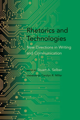 Rhetorics and Technologies: New Directions in W... 1611173310 Book Cover