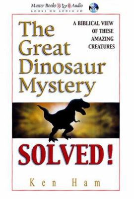 The Great Dinosaur Mystery Solved! 089051447X Book Cover