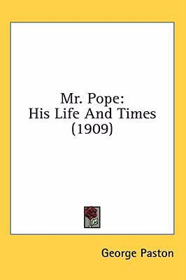Mr. Pope: His Life And Times (1909) 1436593085 Book Cover