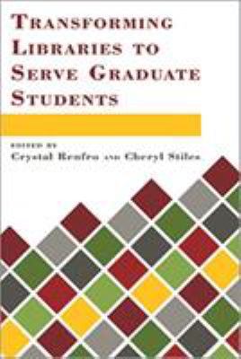 Transforming Libraries to Serve Graduate Students 0838946062 Book Cover