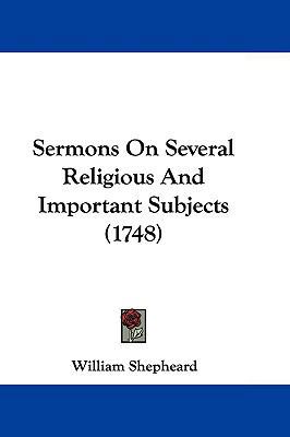 Sermons on Several Religious and Important Subj... 110457909X Book Cover