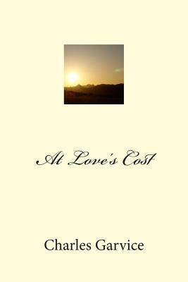 At Love's Cost 149750497X Book Cover