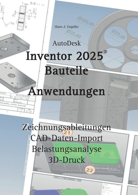 AutoDesk Inventor 2025 Bauteile: Anwendungen [German] 3769310640 Book Cover