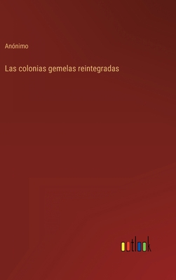 Las colonias gemelas reintegradas [Spanish] 3368117351 Book Cover