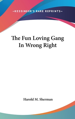 The Fun Loving Gang in Wrong Right 1104847310 Book Cover