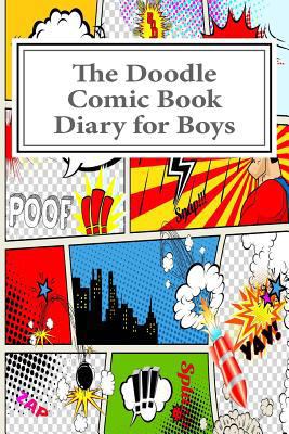 The Doodle Comic Book Diary for Boys 1540841138 Book Cover