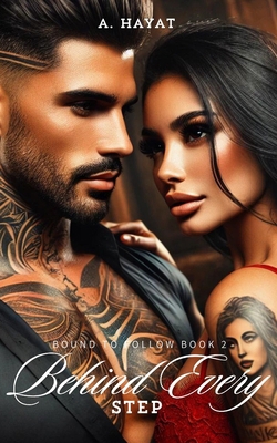 Behind Every Step: A Dark Stalker Romance B0DJK15QRY Book Cover