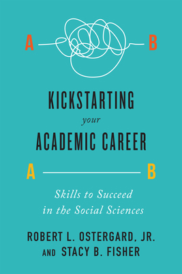 Kickstarting Your Academic Career: Skills to Su... 1442635622 Book Cover