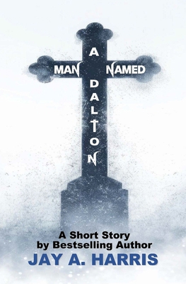 A Man Named Dalton B0DNZK11XD Book Cover