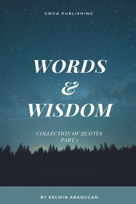 Words & Wisdom: Collection of quotes B0BQ9HSFPG Book Cover